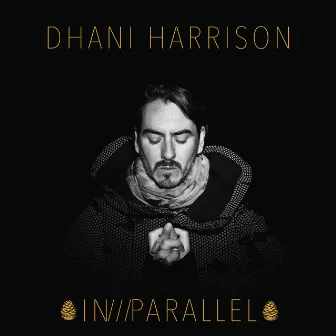 IN///PARALLEL by Dhani Harrison