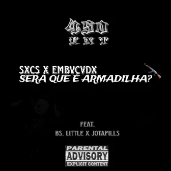 Será Que é Armadilha? by SXCS