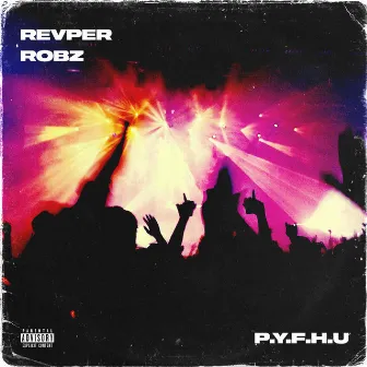 P.Y.F.H.U by REVPER