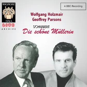 Schubert: Die schöne Müllerin - Wigmore Hall Live by Wolfgang Holzmair