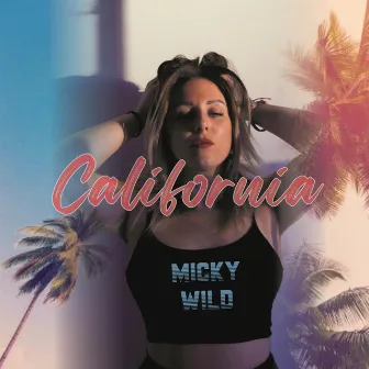 California by Micky Wild