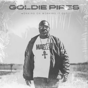 Working on Working It Out by Goldie Pipes