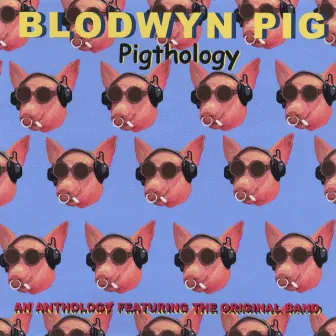 Pigthology by Blodwyn Pig