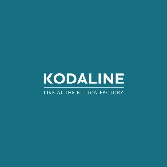 Live at The Button Factory - EP by Kodaline