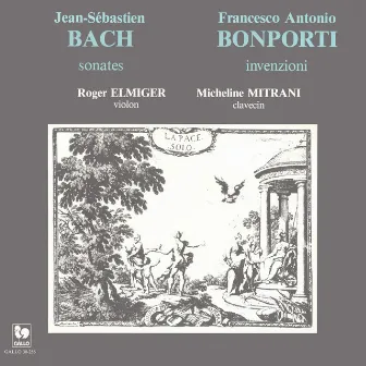 Bach Violin Sonata BWV 1021 & BWV 1023 - Bonporti: Invention in G Minor, Op. 10, No. 4 & Invention in E Minor, Op. 10, No. 8 by Roger Elmiger