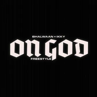 On God (Freestyle) by Ikky