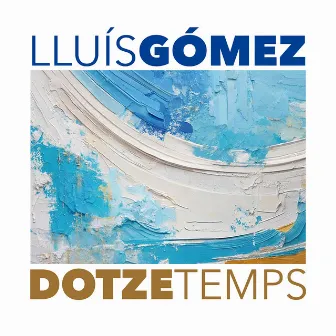 Dotze temps by Lluís Gómez