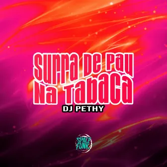 Surra de Pau na Tabaca by DJ PETHY