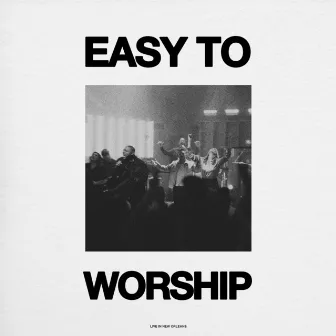 Easy to Worship (Live in New Orleans) by Nick Day