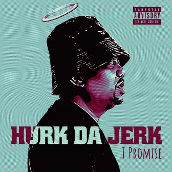 I Promise by Hurk Da Jerk