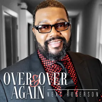 Over And Over Again by Neal Roberson