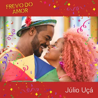 Frevo do Amor by Julio Uça