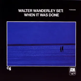 When It Was Done by Walter Wanderley