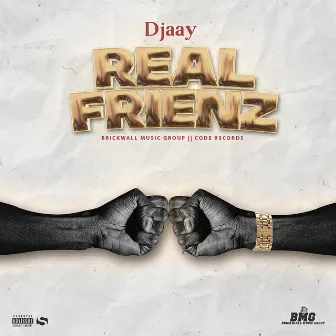 Real Frienz by Djaay