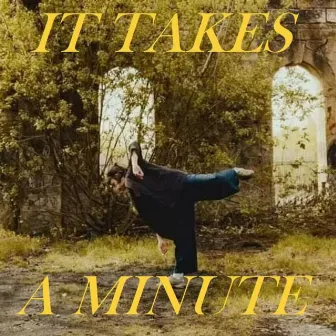 It Takes a Minute by Ele