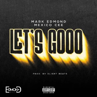 LET'S GOOO by Mark Edmond