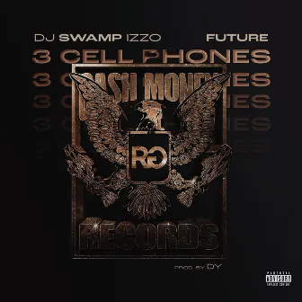 3 Cell Phones by DJ Swamp Izzo