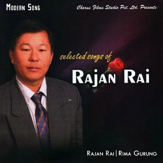 Selected Songs of Rajan Rai by Unknown Artist