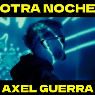 Otra Noche by Axel Guerra