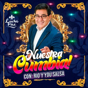 Nuestra Cumbia by Lucho Paz