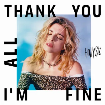 Thank You All I'm Fine by Hollysiz