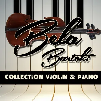 Bela Bartok: Collection Violin & Piano by Kurt Nikkanen