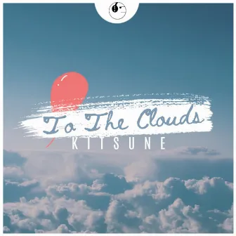 To The Clouds by KiTSUNE