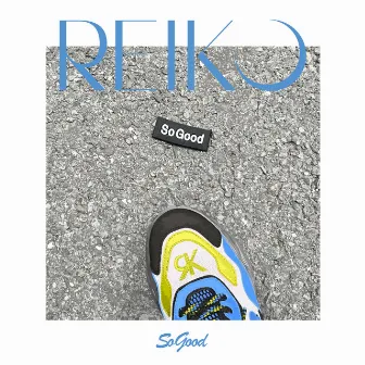 So Good by REIKO