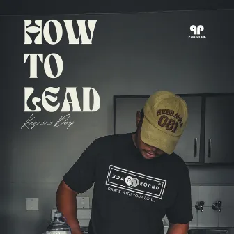 How To Lead by Kaynine Deep