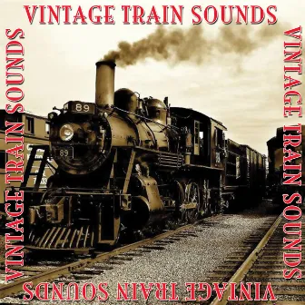 Vintage Train Sounds by Train Sounds