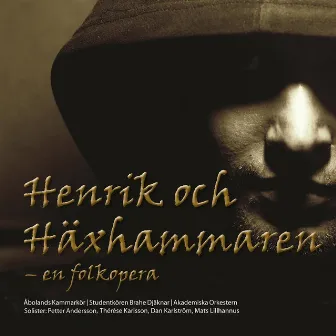 Henrik och Häxhammaren - En folkopera by Brahe Djäknar