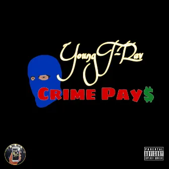 Crime Pays by Young T-Rav