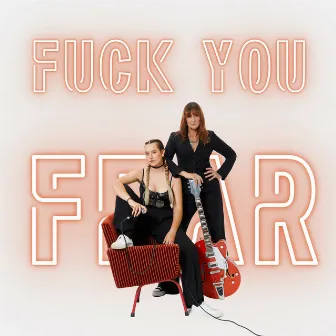 Fuck You Fear by Castle Hughes