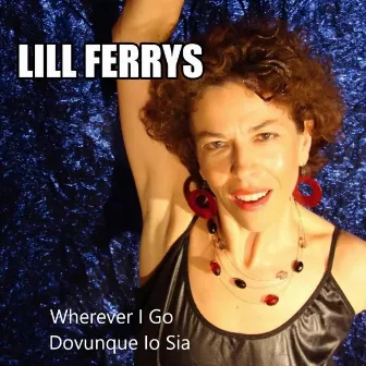 Wherever I Go by Lill Ferrys