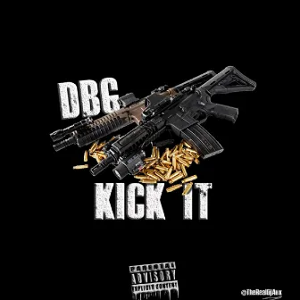 Kick It by DBG