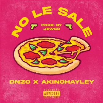 NO LE SALE by DNZO