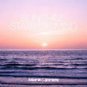 Sunshine State of Mind by Blank & Jones