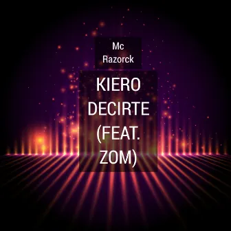 Kiero Decirte by Mc Razorck