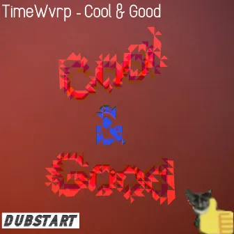 Cool & Good by TimeWvrp