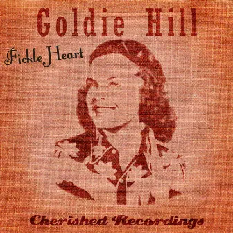 Fickle Heart by Goldie Hill