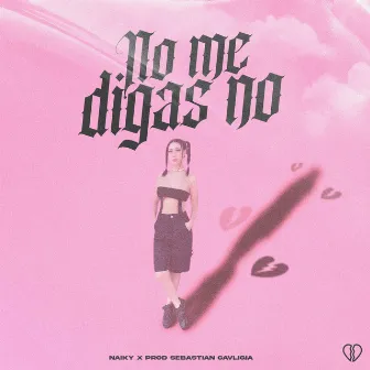 No Me Digas No by Naiky Dj