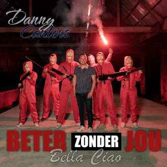 Beter Zonder Jou (Bella Ciao) by Danny Canters