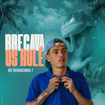 Brecava os Rolê by MC Renanzinho 7