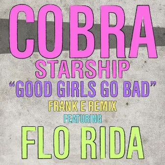 Good Girls Go Bad (feat. Flo Rida) by Cobra Starship