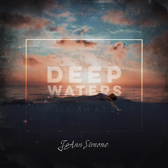 Deep Waters (Isaiah 43:2)