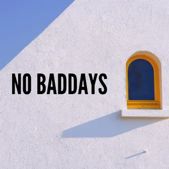 No Baddays by JAYSTICK