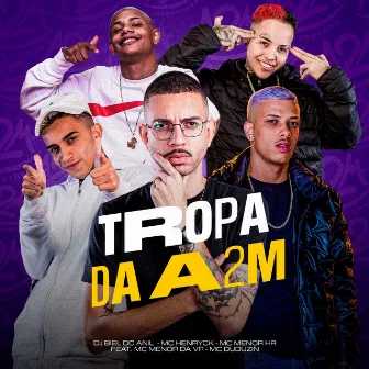 Tropa da A2M by Mc Henryck