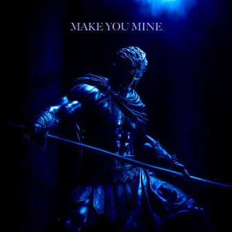 Make You Mine by Sylent