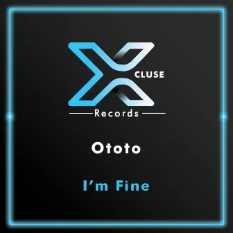 I'm Fine by Ototo