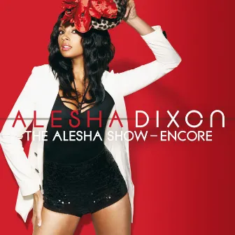 The Alesha Show - Encore by Alesha Dixon